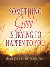 Something Good is Trying to Happen to You (eBook)